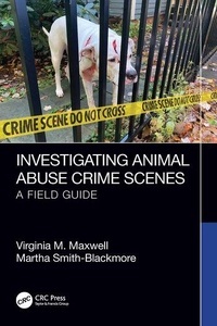 Investigating Animal Abuse Crime Scenes "A Field Guide"