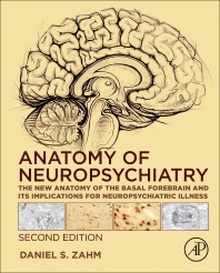 Anatomy of Neuropsychiatry "The New Anatomy of the Basal Forebrain and Its Implications for Neuropsychiatric Illness"