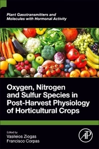 Oxygen, Nitrogen and Sulfur Species in Post-Harvest Physiology of Horticultural Crops