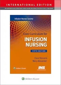 Core Curriculum for Infusion Nursing "An Official Publication of the Infusion Nurses Society"