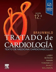 BRAUNWALD Tratado de Cardiología "Texto de Medicina Cardiovascular"