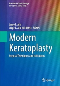 Modern Keratoplasty "Surgical Techniques and Indications"