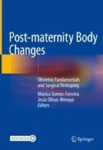 Post-maternity Body Changes "Obstetric Fundamentals and Surgical Reshaping"