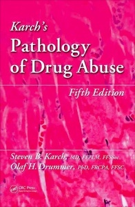 Karch'S Pathology Of Drug Abuse