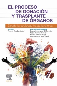 El Proceso de Donación y Trasplante de Órganos "Desde la Sociedad Hasta la Clínica"