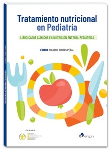Tratamiento Nutricional en Pediatría "Libro Casos Clínicos en Nutrición Enteral Pediátrica"