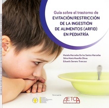 Guía sobre el Trastorno de Evitación/Restricción de la Ingestión de Alimentos (ARFID) en Pediatría