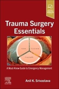 Trauma Surgery Essentials "A Must-Know Guide to Emergency Management"