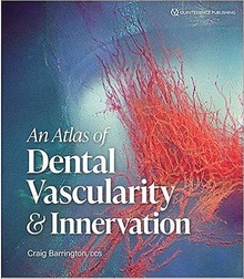 An Atlas Of Human Dental Vascularity & Innervation