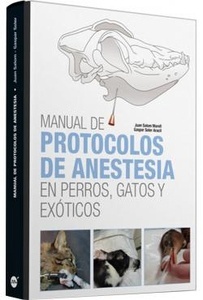 Manual de Protocolos de Anestesia en Perros  Gatos y Exóticos
