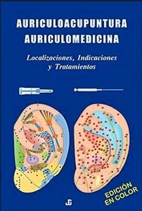 Auriculoacupuntura Auriculomedicina "Localización, Indicaciones y Tratamientos"