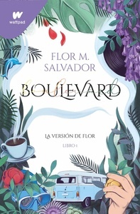 Boulevard Libro 1. La Versión de Flor