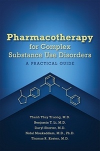 Pharmacotherapy for Complex Substance Use Disorders "A Practical Guide"