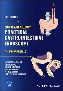 COTTON and WILLIAMS' Practical Gastrointestinal Endoscopy "The Fundamentals"