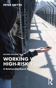 Working with High-Risk Youth "A Relationship-Based Practice Framework"