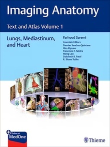 Imaging Anatomy. Text and Atlas, Vol. 1 "Lungs, Mediastinum, and Heart"
