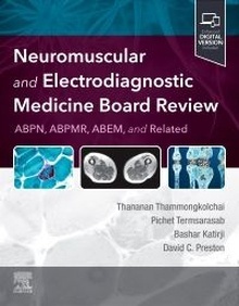 Neuromuscular and Electrodiagnostic Medicine Board Review