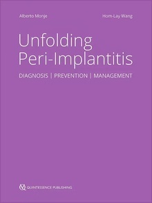Unfolding Peri-Implantitis "Diagnosis, Prevention, Management"