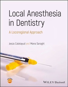 Local Anesthesia in Dentistry "A Locoregional Approach"