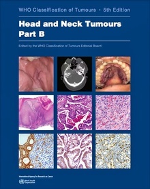 WHO Classification of Tumours: Head and Neck. Part A and Part B "2 Vols."
