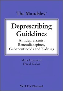 The Maudsley Deprescribing Guidelines. Antidepressants, Benzodiazepines, Gabapentinoids and Z-Drugs