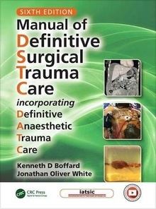 Manual of Definitive Surgical Trauma Care "Incorporating Definitive Anaesthetic Trauma Care"