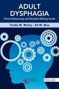 Adult Dysphagia "Clinical Reasoning and Decision-Making Guide"
