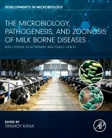 The Microbiology, Pathogenesis and Zoonosis of Milk Borne Diseases "Milk Hygiene in Veterinary and Public Health"