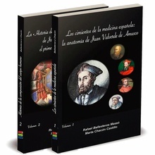 Los Cimientos de la Medicina Española 2 Vols "La Anatomía de Juan Valverde de Amusco"