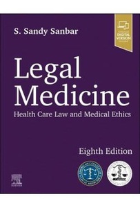 Legal Medicine "Health Care Law And Medical Ethics"