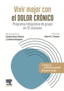 Vivir Mejor con el Dolor Crónico "Programa Integrativo de Grupo en 12 Sesiones"