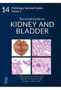 Survival Guide To Kidney And Bladder Pathology Vol.14