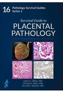 Survival Guide To Placental Pathology Vol.16