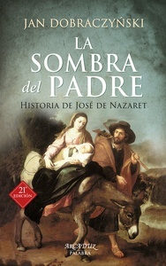 La Sombra del Padre "Historia de José de Nazaret"