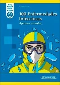 100 Enfermedades Infecciosas "Apuntes Visuales"