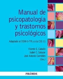 Manual de Psicopatología y Trastornos Psicológicos "Adaptado al DSM-5-TR y a la CIE-11"