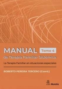 Manual de Terapia Familiar Sistémica Tomo 4 "la Terapia Familiar en Situaciones Especiales"