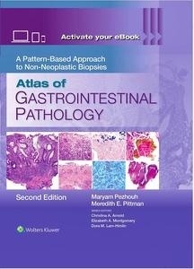 Atlas Of Gastrointestinal Pathology "A Pattern-Based Approach To Non-Neoplastic Biopsies"