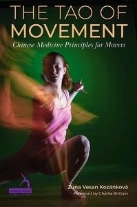 The Tao of Movement "Chinese Medicine Principles for Movers"